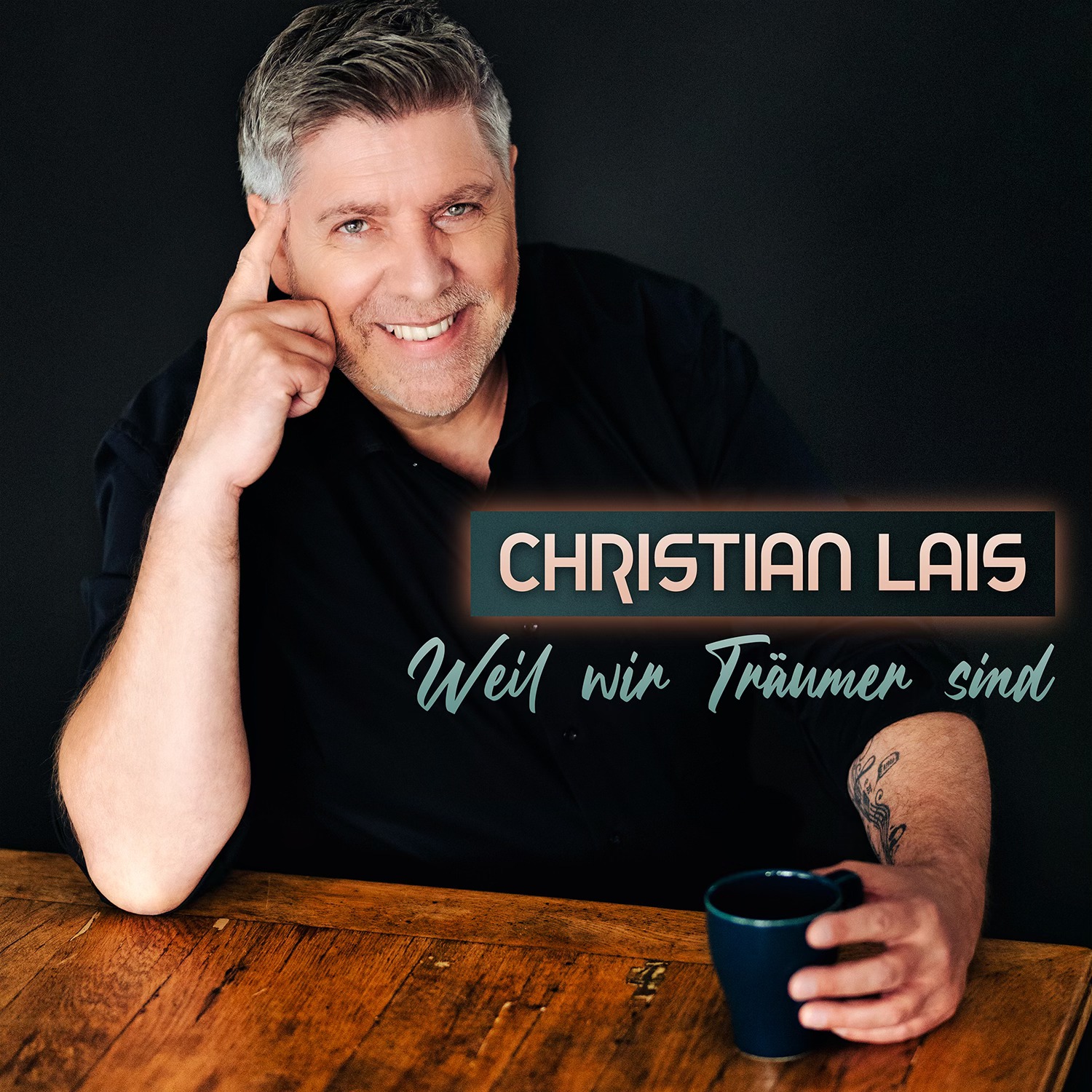Christian Lais - Weil wir Träumer sind