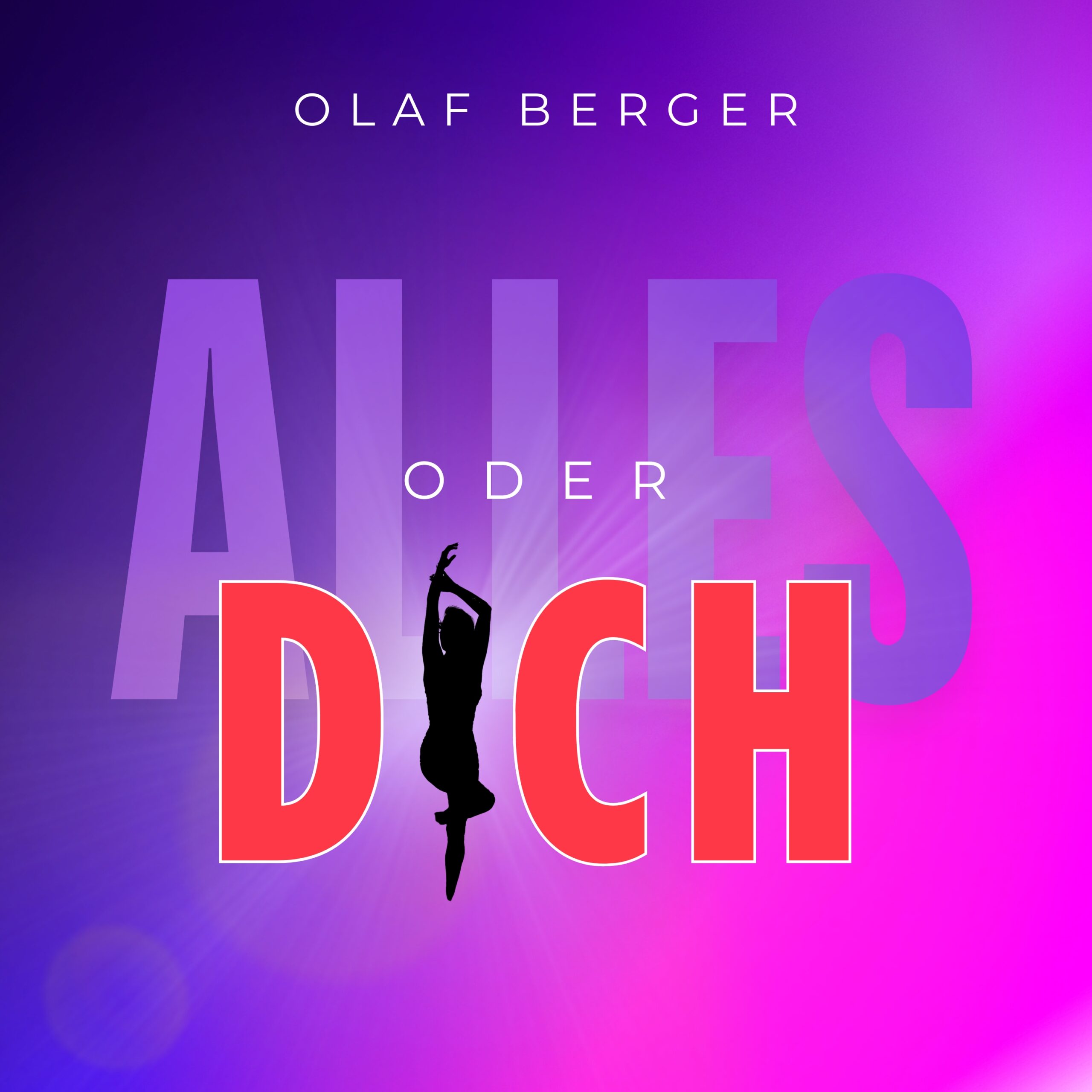 Olaf Berger - Alles oder Dich