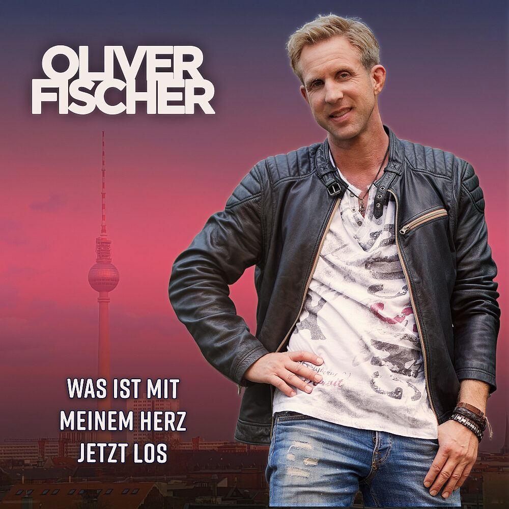 Oliver Fischer - Was Ist Mit Meinem Herz Jetzt Los