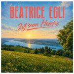 Beatrice Egli - Zyt zum heicho