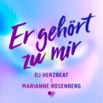 DJ Herzbeat x Marianne Rosenberg - Er gehört zu mir