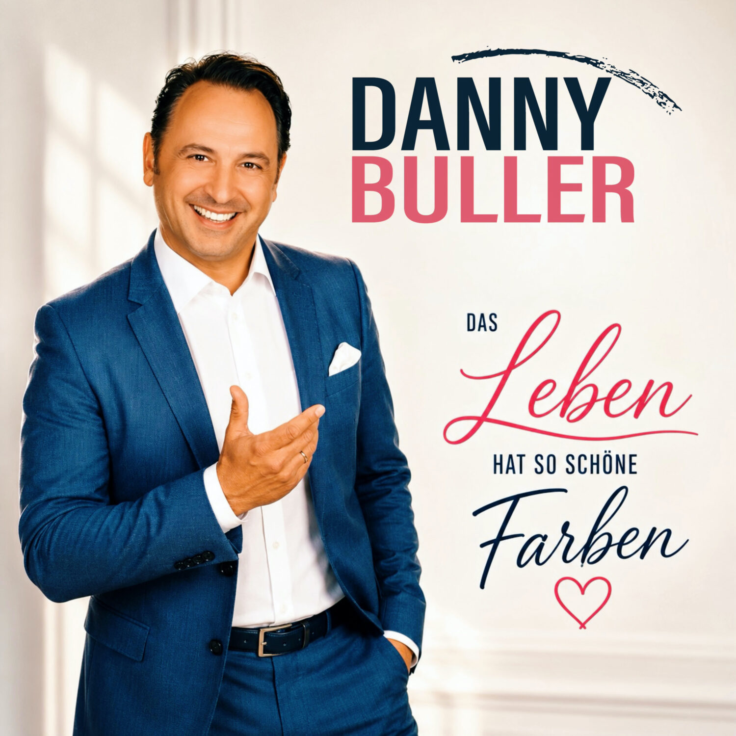 Danny Buller - Das Leben hat so schöne Farben