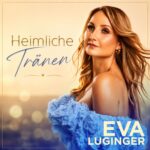 Eva Luginger – Heimliche Tränen