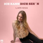 Larissa - Ich kann dich sehn