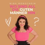 Nina Mondschein - Wo sind all die guten Männer hin