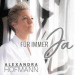Alexandra Hofmann - Für immer ja