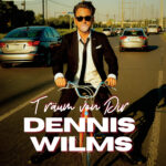 Dennis Wilms - Träum von Dir