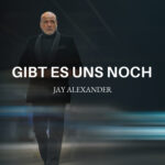 Jay Alexander - Gibt es uns noch