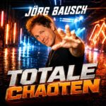 Jörg Bausch - Totale Chaoten