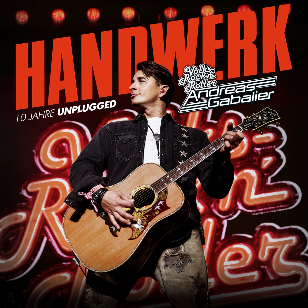 Andreas Gabalier - Handwerk 10 Jahre unplugged