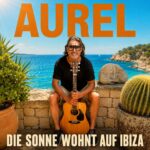 Aurel - Die Sonne wohnt auf Ibiza
