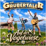 Die Grubertaler - Auf der Vogelwiese