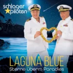 Die Schlagerpiloten - Laguna Blue