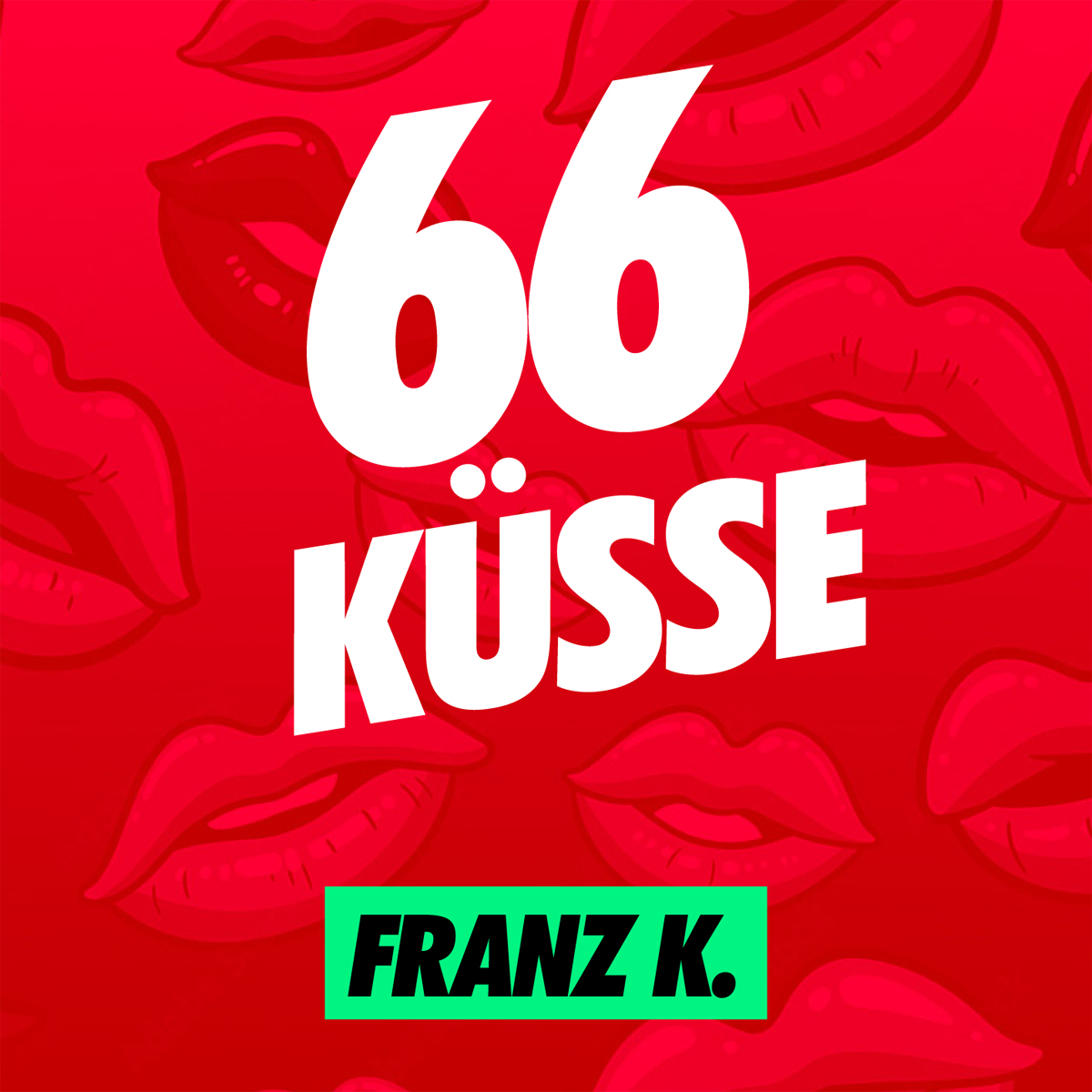 Franz K. - 66 Küsse