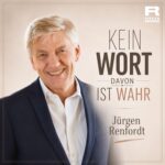 Jürgen Renfordt – Kein Wort davon ist wahr