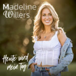 Madeline Willers - Heute wird mein Tag