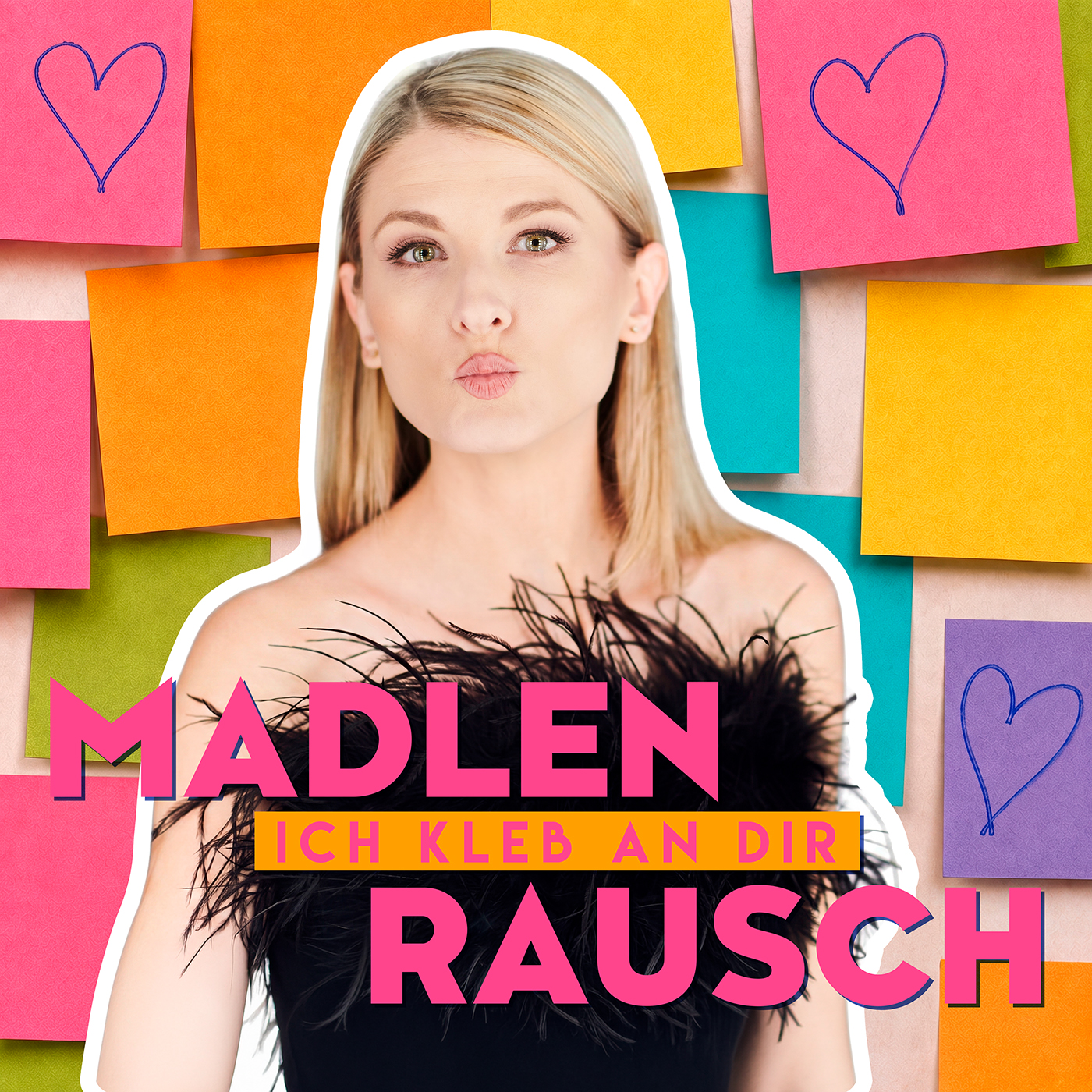 Madlen Rausch - Ich kleb an dir