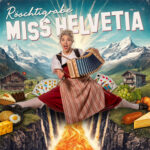 Miss Helvetia - Röschtigrabe