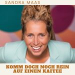 Sandra Maas - Komm doch noch rein auf einen Kaffee