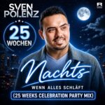 Sven Polenz - Nachts wenn alles schläft (25 Weeks Celebration Party Mix)