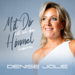 Denise Jolie - Mit dir will ich den Himmel berühren