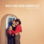 Vanessa Neigert - Wozu sind denn Männer da