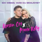 Kerstin Ott x Maite Kelly - Ich weiss, was du brauchst