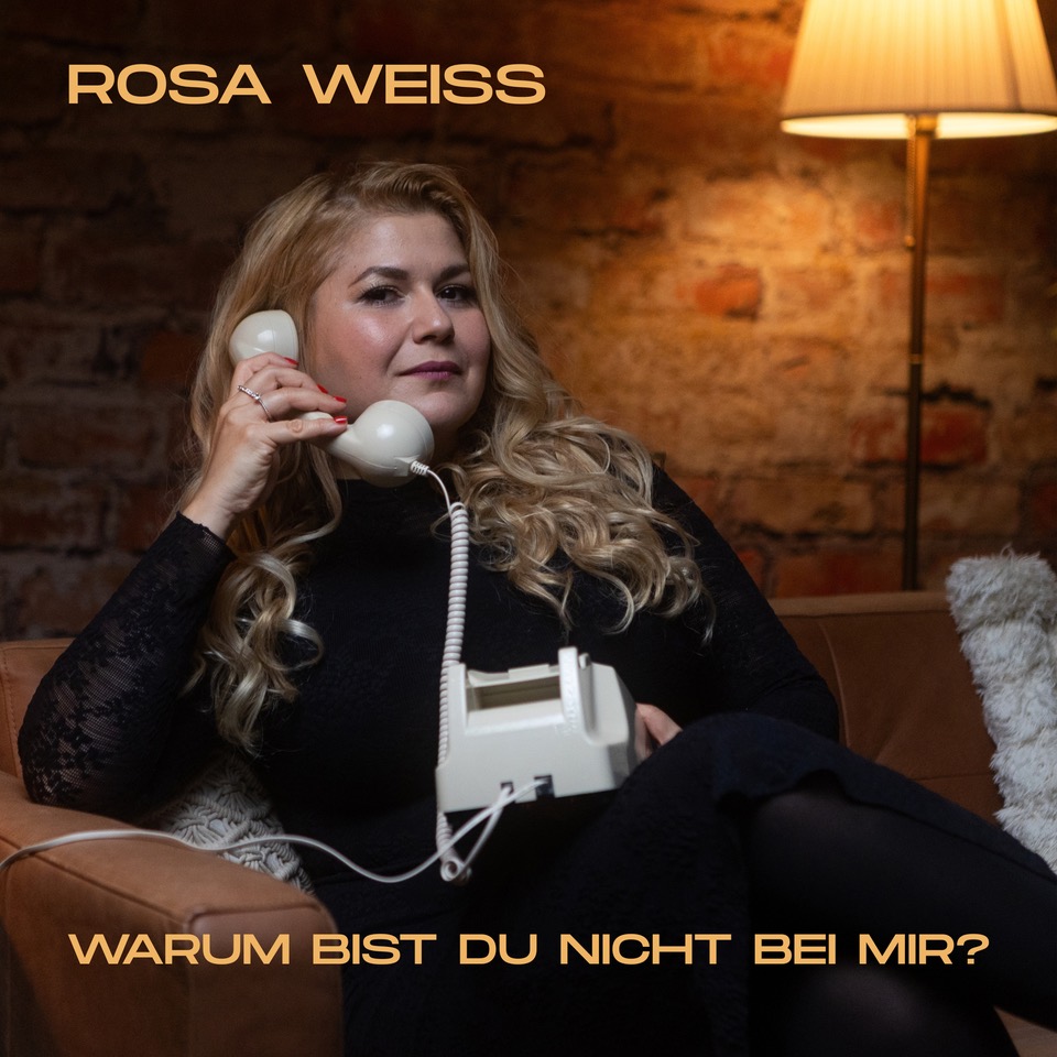 Rosa Weiss - Warum bist du nicht bei mir