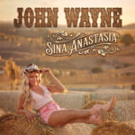 Sina Anastasia - John Wayne
